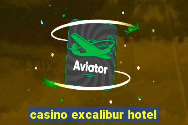 casino excalibur hotel