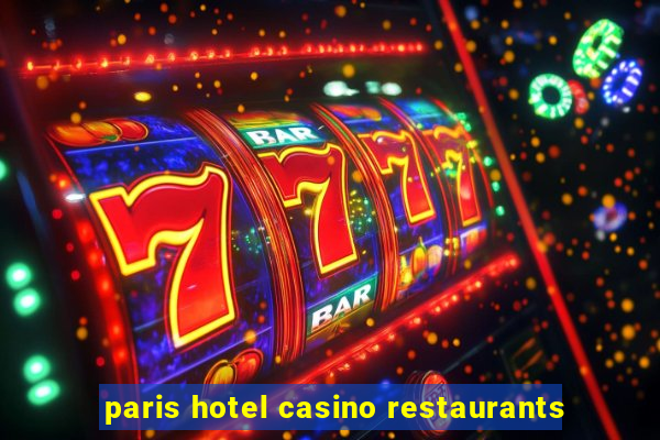 paris hotel casino restaurants