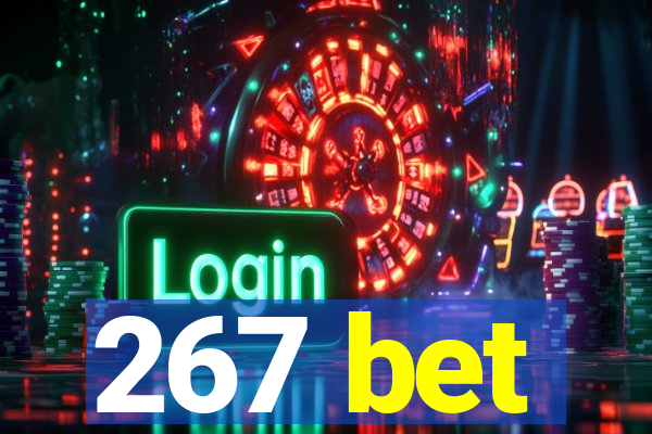 267 bet