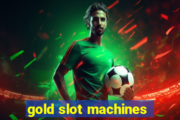 gold slot machines