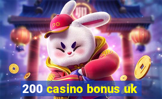 200 casino bonus uk