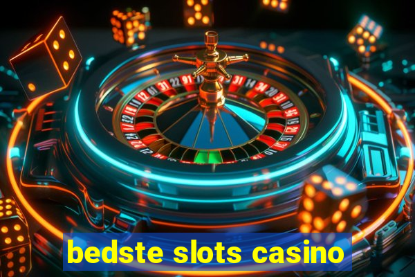 bedste slots casino