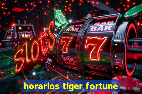 horarios tiger fortune