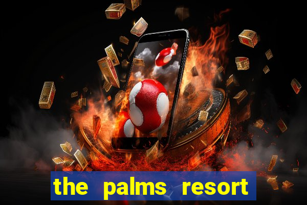 the palms resort and casino las vegas