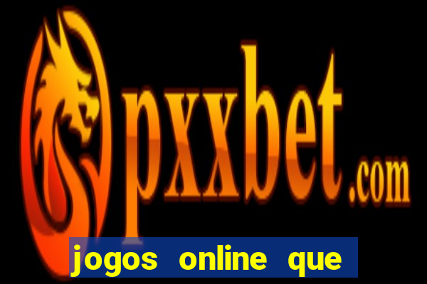 jogos online que pagam de verdade