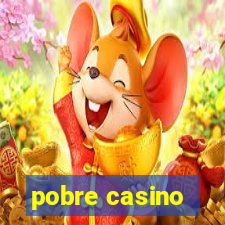 pobre casino