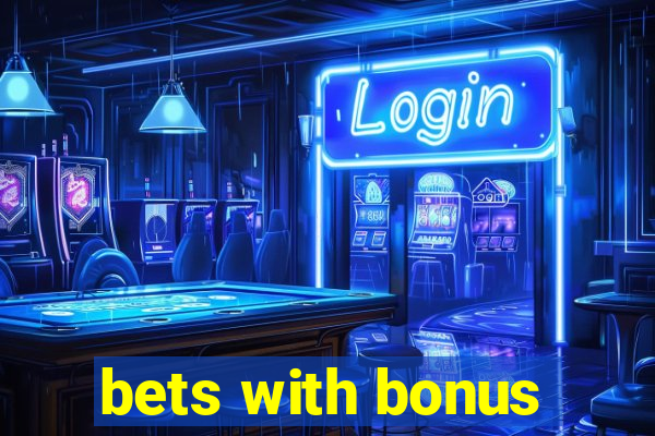 bets with bonus