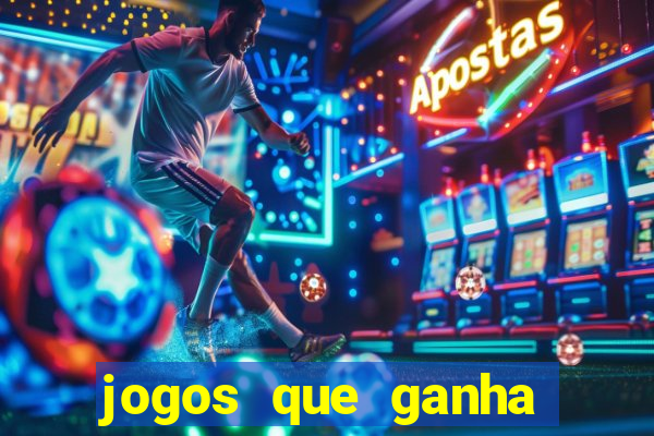 jogos que ganha dinheiro de verdade sem deposito