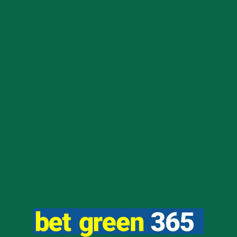 bet green 365