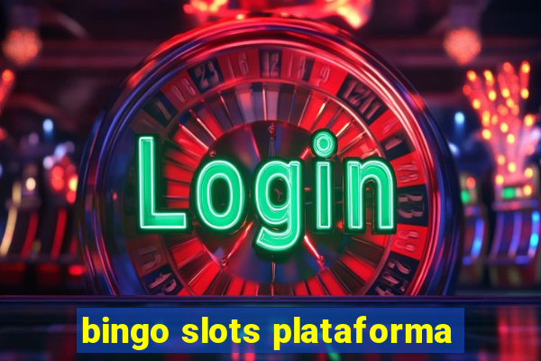 bingo slots plataforma