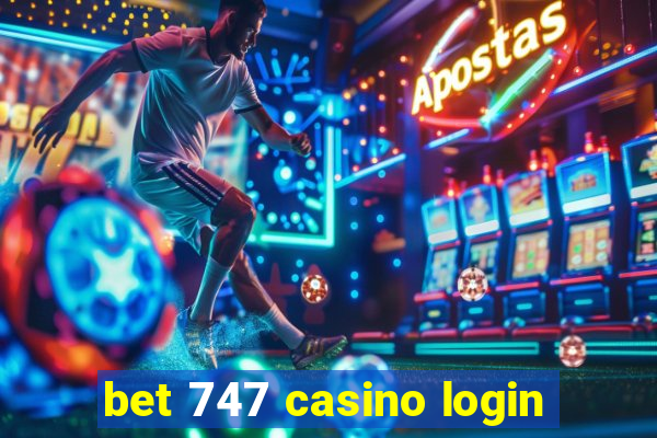 bet 747 casino login