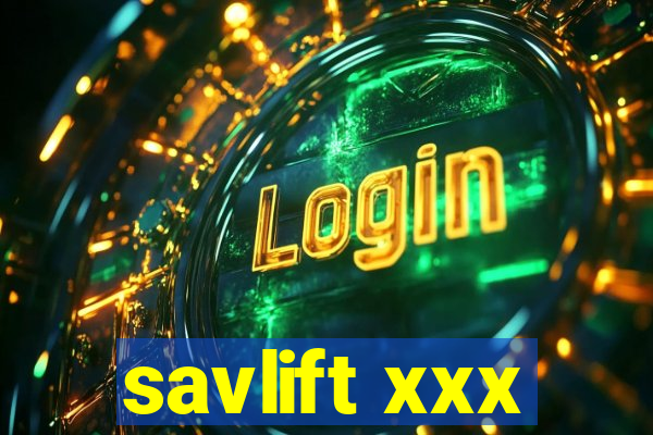 savlift xxx