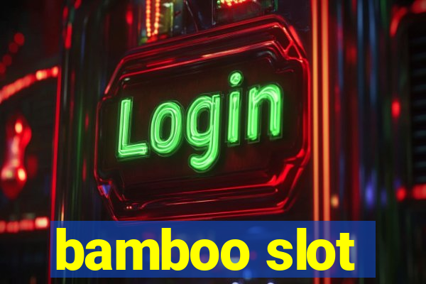 bamboo slot