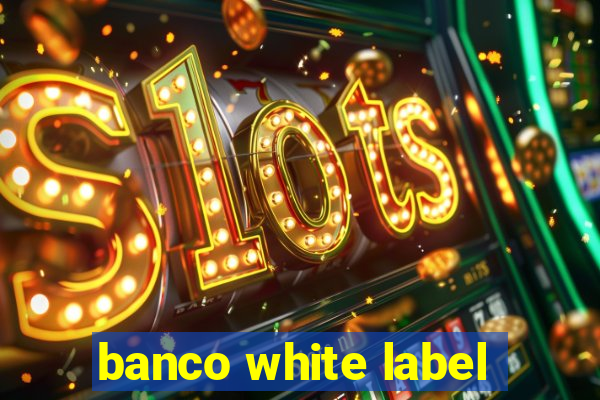 banco white label