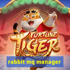 rabbit mq manager