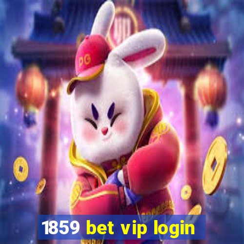 1859 bet vip login