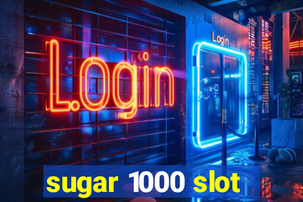 sugar 1000 slot