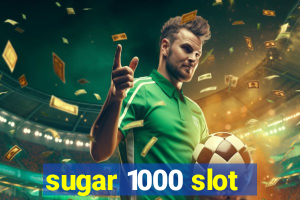 sugar 1000 slot