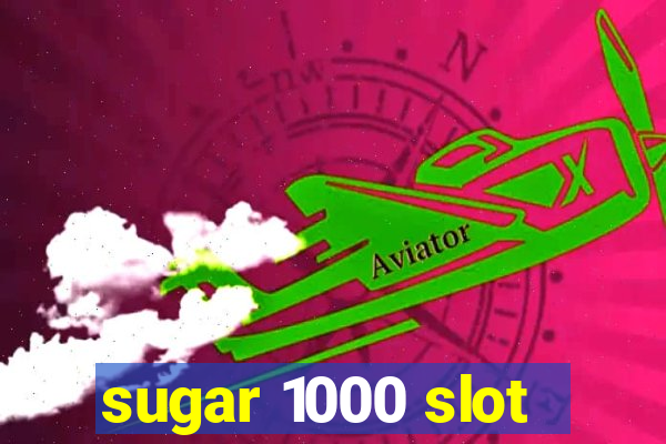 sugar 1000 slot