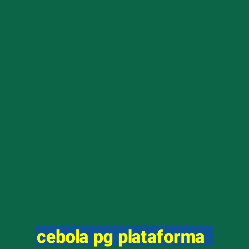 cebola pg plataforma