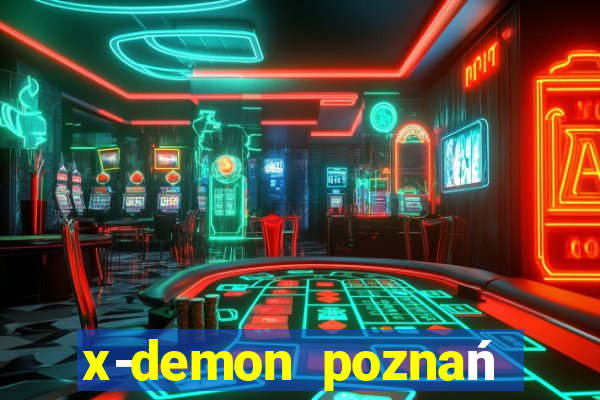 x-demon poznań cena biletu