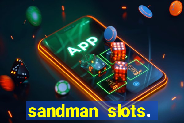 sandman slots. casino journey