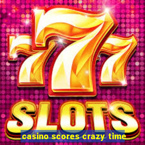 casino scores crazy time