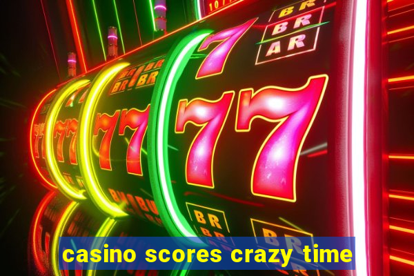 casino scores crazy time