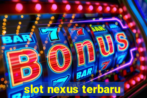 slot nexus terbaru