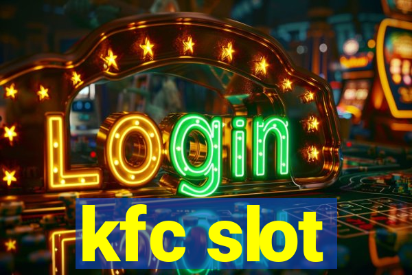 kfc slot