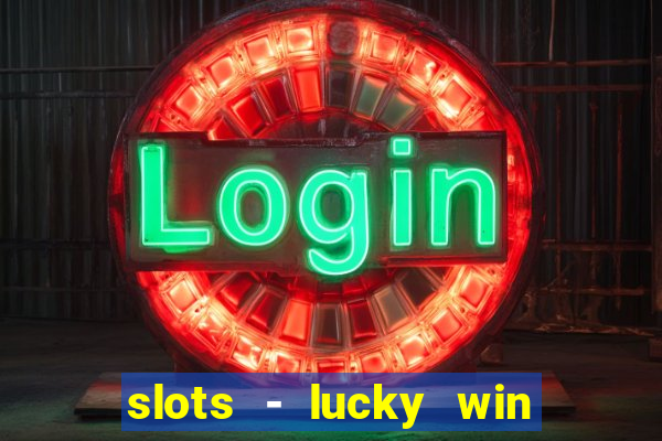 slots - lucky win casino games