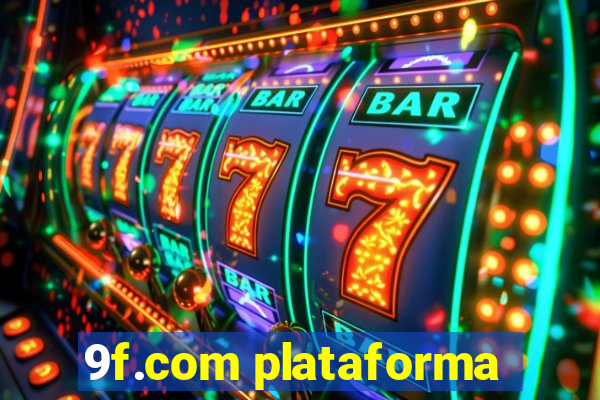 9f.com plataforma