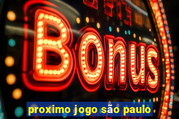 proximo jogo são paulo