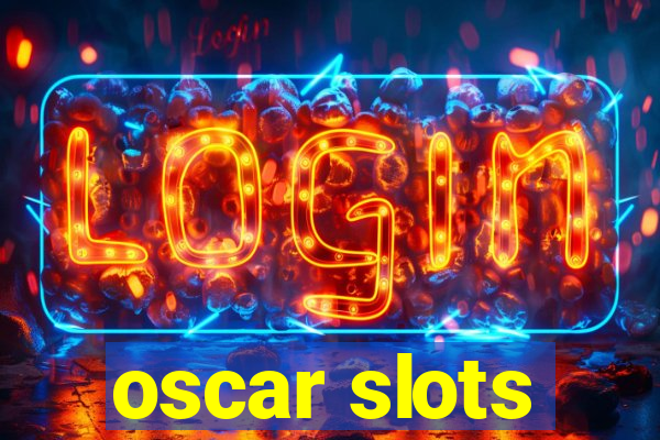 oscar slots