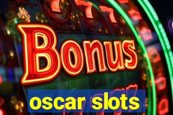 oscar slots