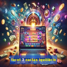 tarot 3 cartas iquilibrio