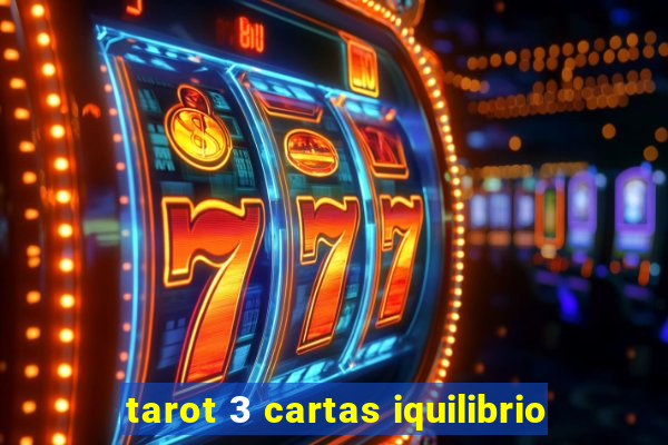 tarot 3 cartas iquilibrio