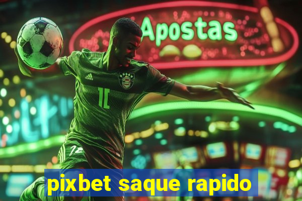 pixbet saque rapido