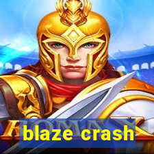 blaze crash