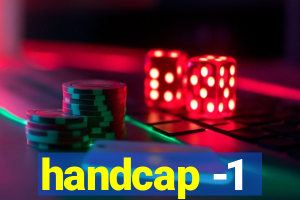 handcap -1