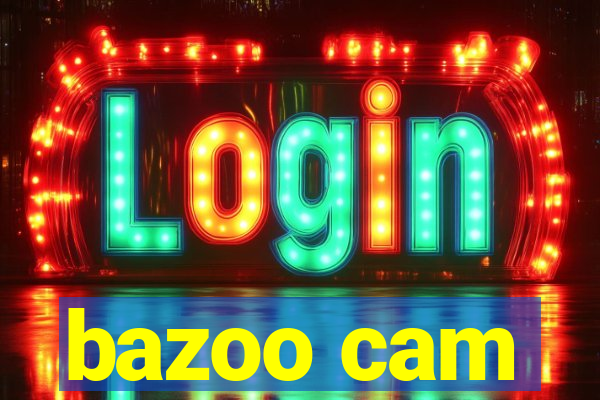 bazoo cam