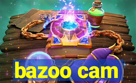 bazoo cam