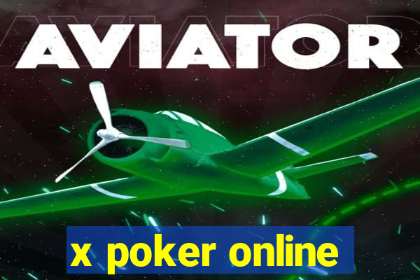 x poker online