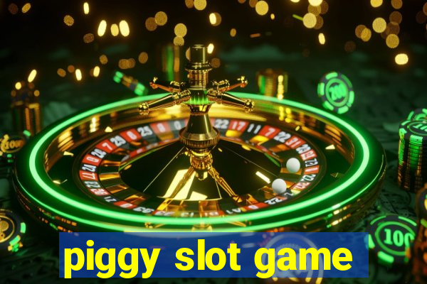 piggy slot game