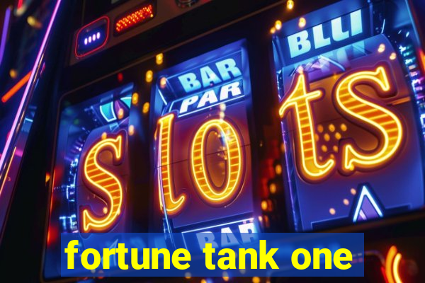 fortune tank one