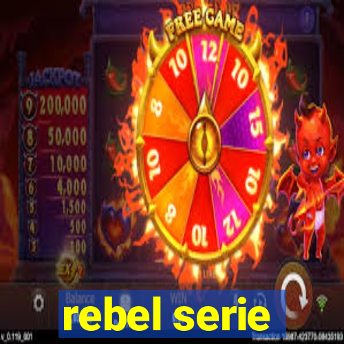 rebel serie