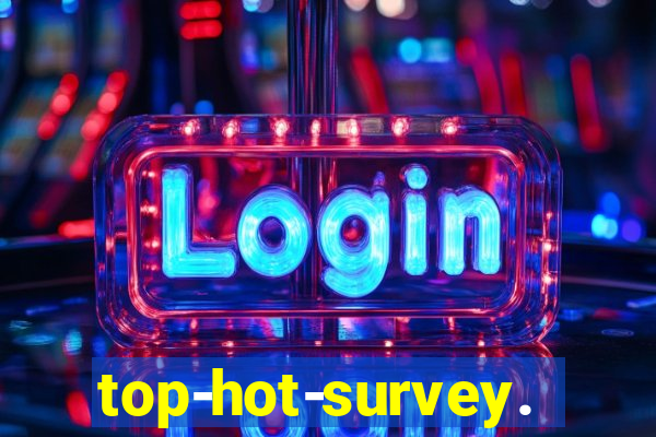 top-hot-survey.com