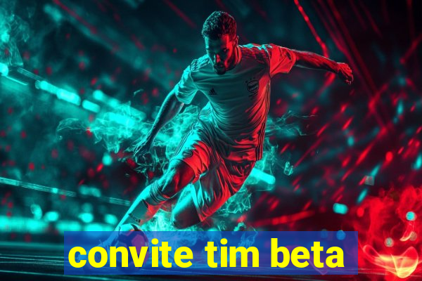 convite tim beta