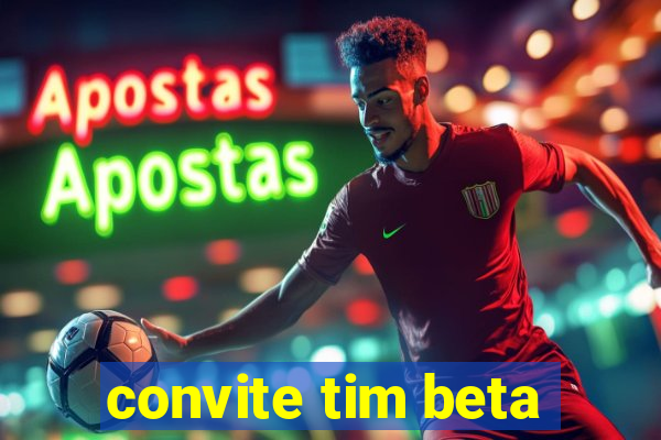 convite tim beta