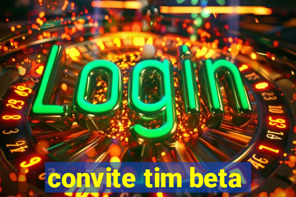 convite tim beta